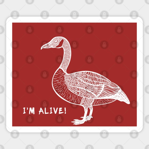 Canada Goose - I'm Alive! - meaningful animal design Magnet by Green Paladin